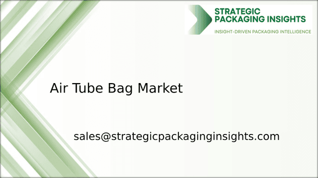 Air Tube Bag Market Size, Future Growth and Forecast 2033