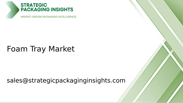Foam Tray Market Size, Future Growth and Forecast 2033