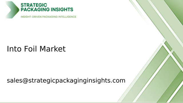 Into Foil Market Size, Future Growth and Forecast 2033