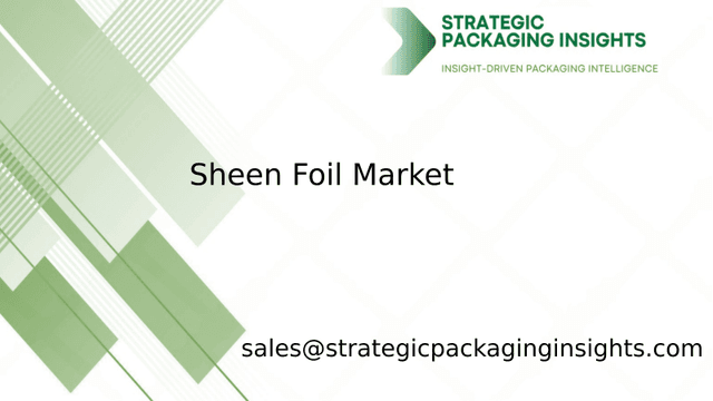 Sheen Foil Market Size, Future Growth and Forecast 2033