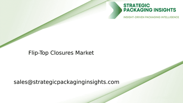 Flip-Top Closures Market Size, Future Growth and Forecast 2033