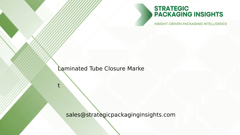 Laminated Tube Closure Market Size, Future Growth and Forecast 2033