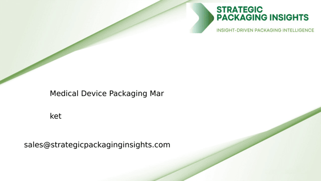 Medical Device Packaging Market Size, Future Growth and Forecast 2033
